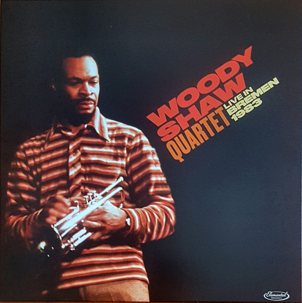 Woody Shaw Quartet - Live In Bremen 1983