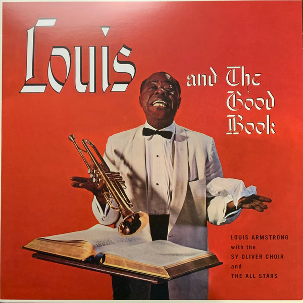 Louis Armstrong And His All-Stars, The Sy Oliver Choir - Louis And The Good Book