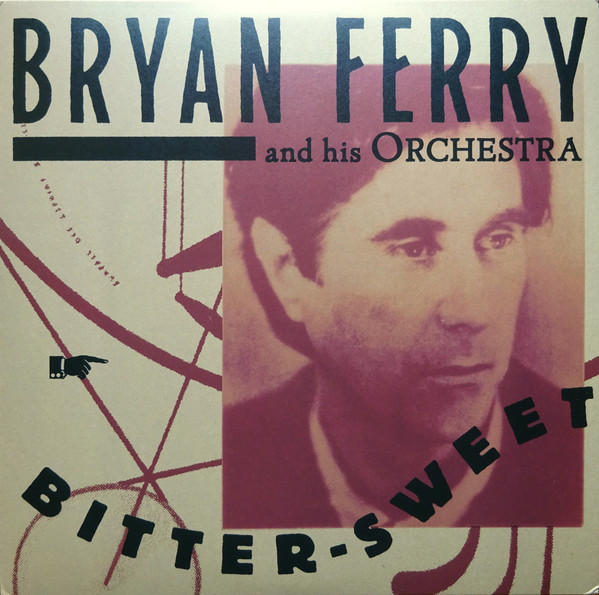 The Bryan Ferry Orchestra - Bitter-Sweet