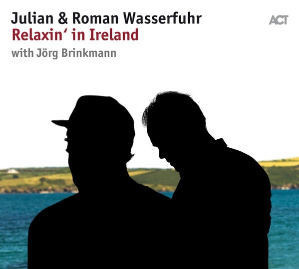 Julian & Roman Wasserfuhr, Jörg Brinkmann - Relaxin' In Ireland