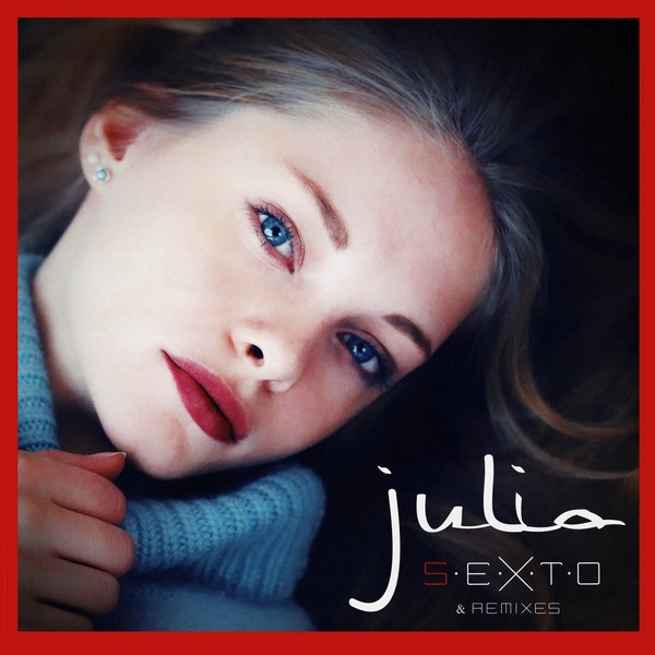 Julia - S.E.X.T.O & Remixes