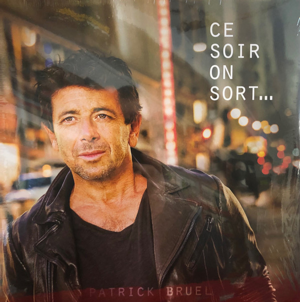 Patrick Bruel - Ce Soir On Sort...