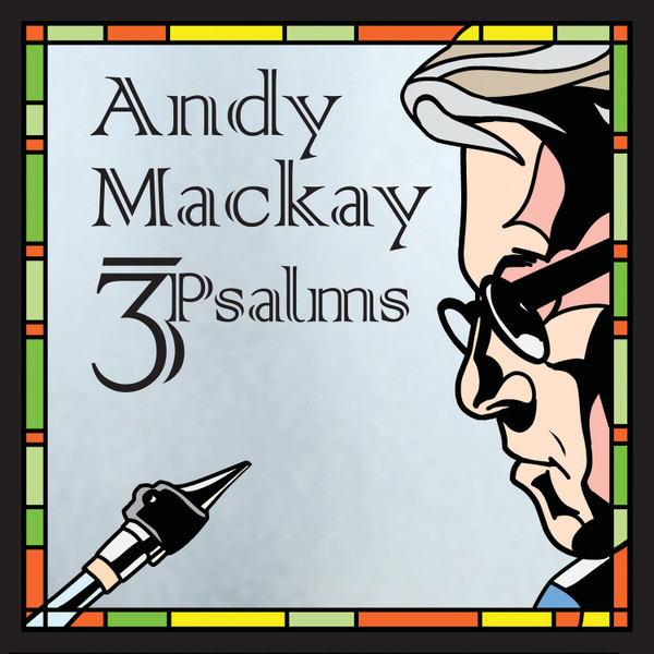 Andy Mackay - 3 Psalms