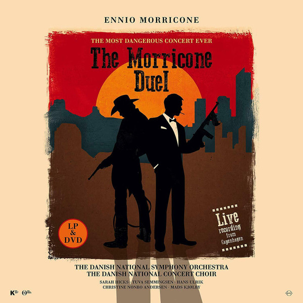 DR SymfoniOrkestret, DR Koncertkoret, Ennio Morricone, Sarah Hicks, Tuva Semmingsen, Hans Ulrik, Christine Nonbo, Mads Kjølby Olesen - The Morricone Duel (The Most Dangerous Concert Ever)