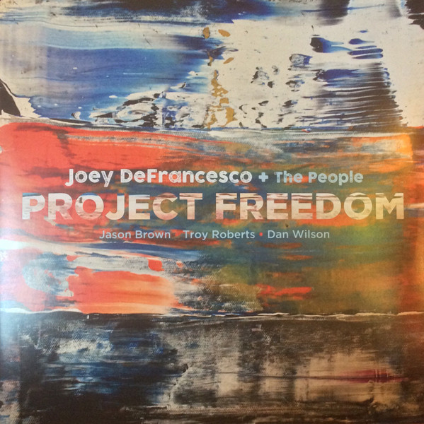 Joey DeFrancesco + The People - Project Freedom