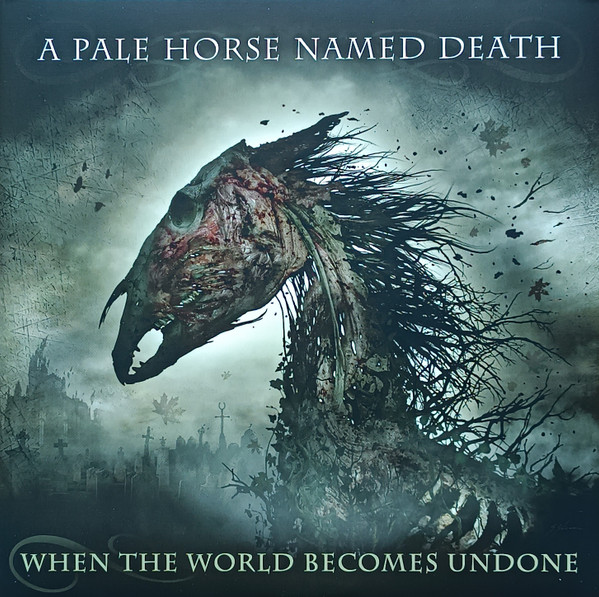 A Pale Horse Named Death - When The World Becomes Undone