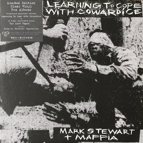 Mark Stewart And The Maffia - Learning To Cope With Cowardice / The Lost Tapes (Definitive Edition)