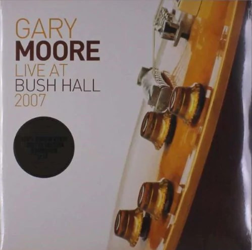 Gary Moore - Live At Bush Hall 2007