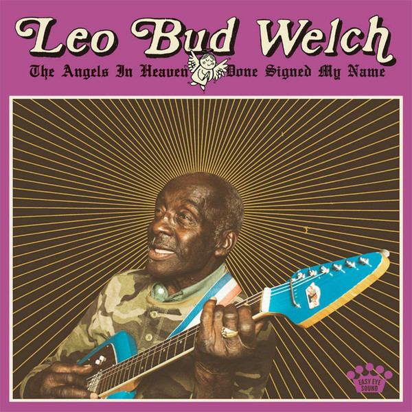 Leo Welch - The Angels In Heaven Done Signed My Name