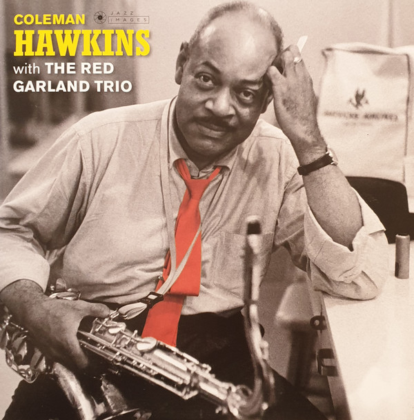 Coleman Hawkins, The Red Garland Trio - Coleman Hawkins With The Red Garland Trio