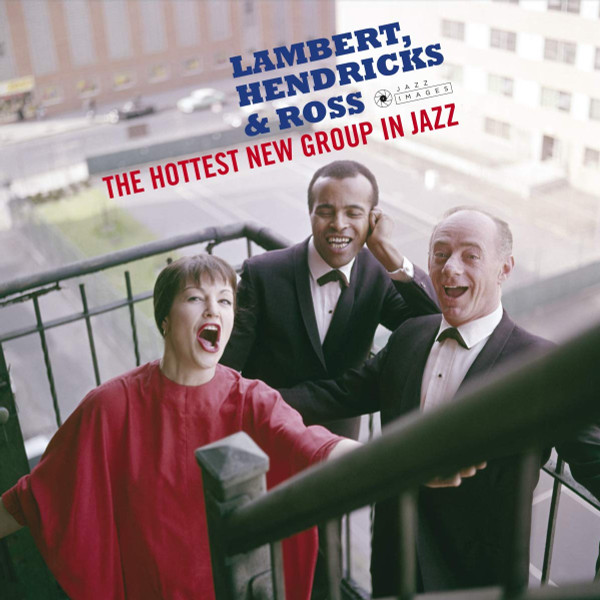 Lambert, Hendricks & Ross - The Hottest New Group In Jazz