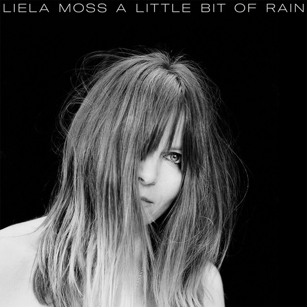 Liela Moss - A Little Bit Of Rain