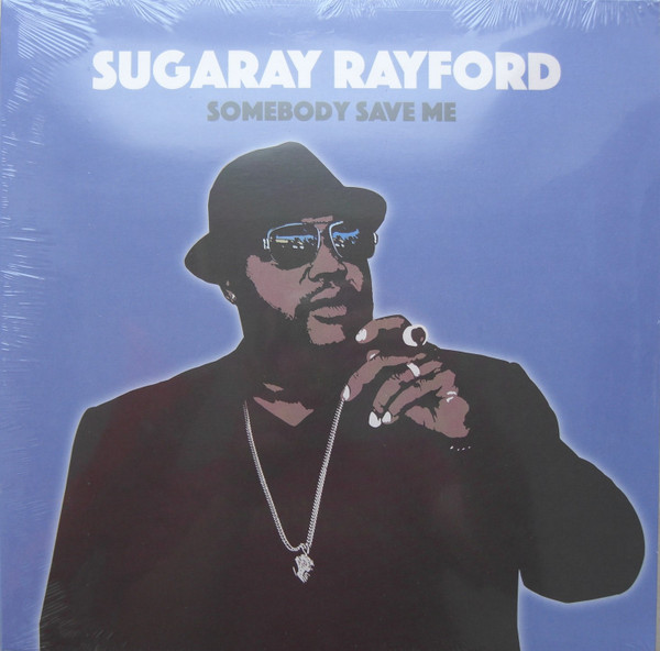 Sugaray Rayford - Somebody Save Me