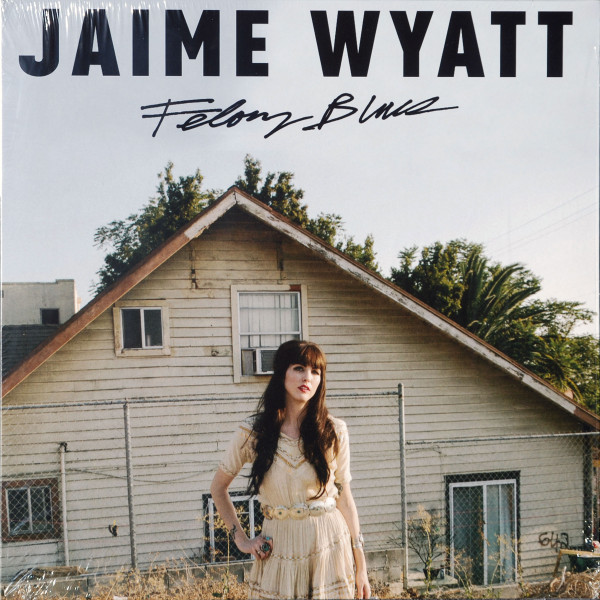 Jaime Wyatt - Felony Blues