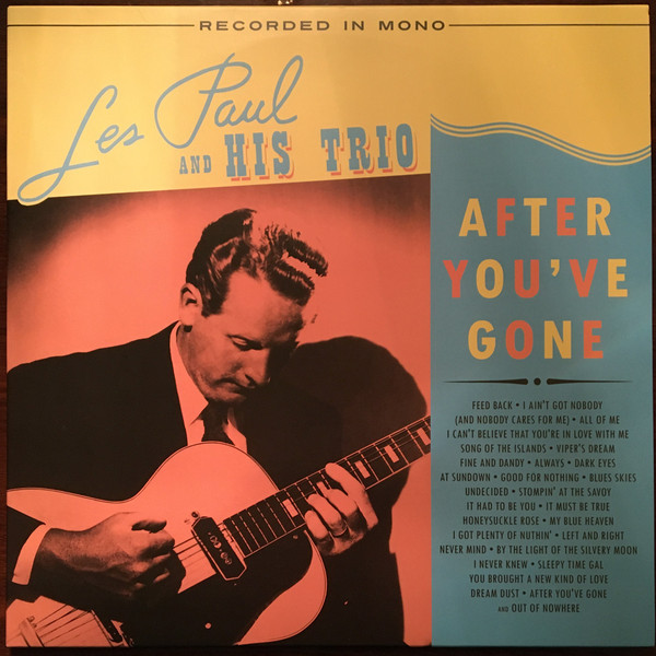 Les Paul And His Trio - After You've Gone