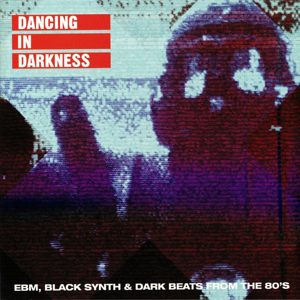 Various - Dancing In Darkness (EBM, Black Synth & Dark Beats From The 80's)