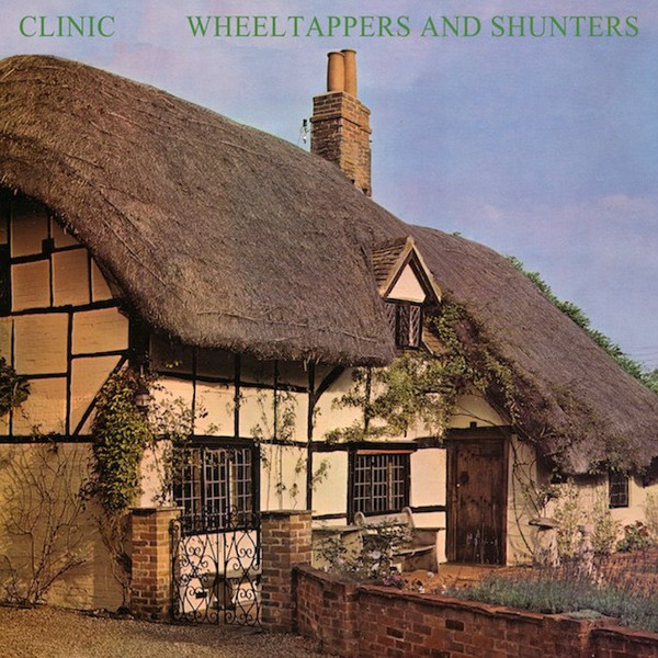 Clinic - Wheeltappers And Shunters