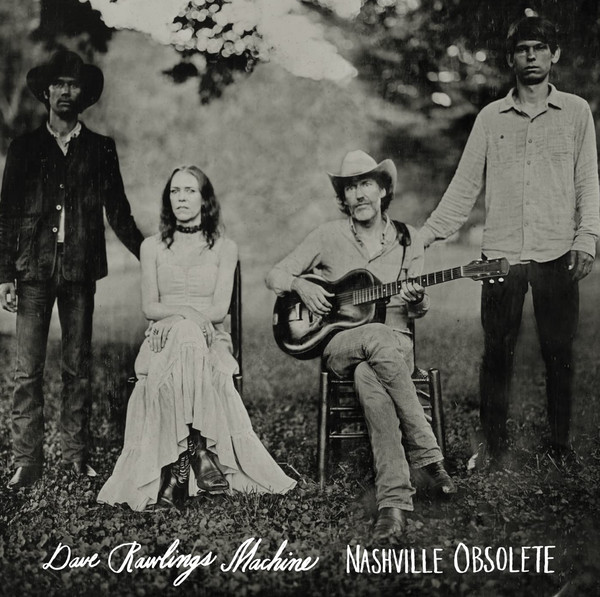 Dave Rawlings Machine - Nashville Obsolete