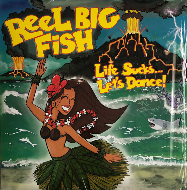 Reel Big Fish - Life Sucks... Let's Dance!