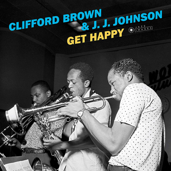 Clifford Brown, J.J. Johnson - Get Happy