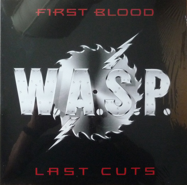 W.A.S.P. - First Blood Last Cuts