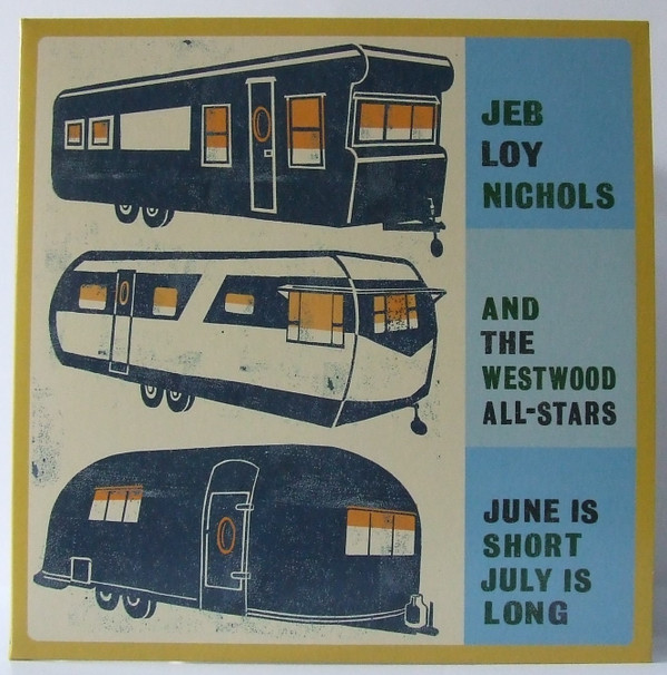 Jeb Loy Nichols, The Westwood All-Stars - June Is Short, July Is Long