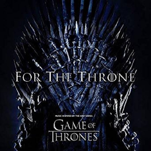 Various - For The Throne (Music Inspired By The HBO Series Game Of Thrones)