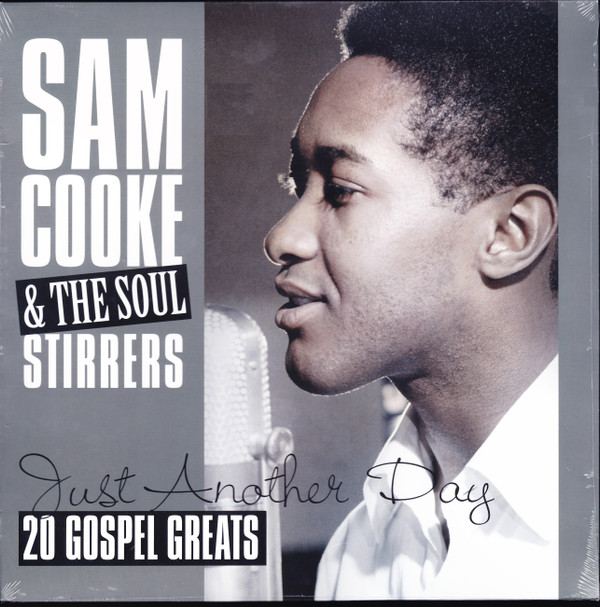 Sam Cooke & The Soul Stirrers - Just Another Day - 20 Gospel Greats