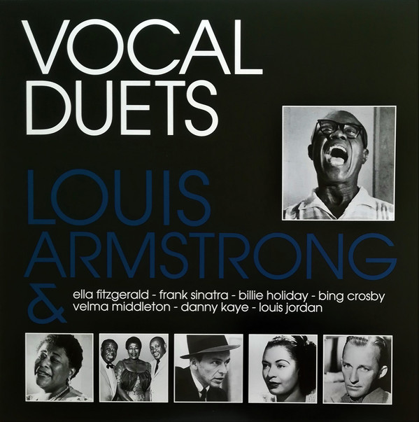 Louis Armstrong, Ella Fitzgerald, Frank Sinatra, Billie Holiday, Bing Crosby, Velma Middleton, Danny Kaye (2), Louis Jordan - Vocal Duets