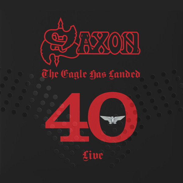 Saxon - The Eagle Has Landed 40 Live