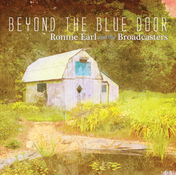 Ronnie Earl And The Broadcasters - Beyond The Blue Door