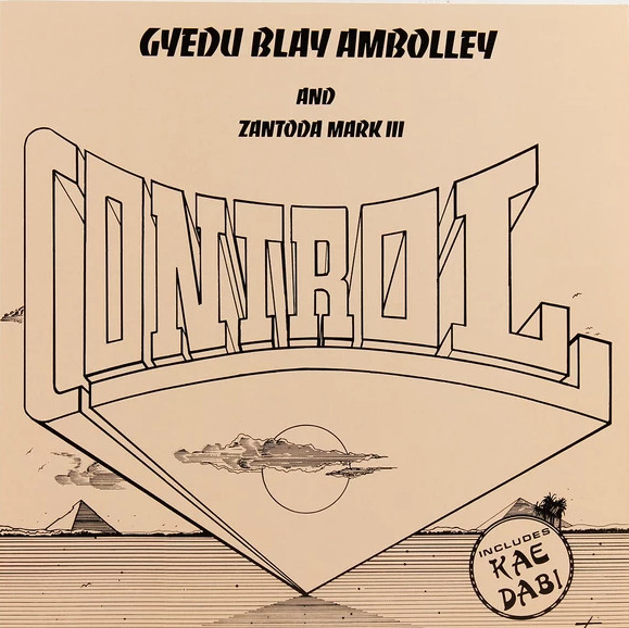 Gyedu Blay Ambolley & Zantoda Mark III - Control