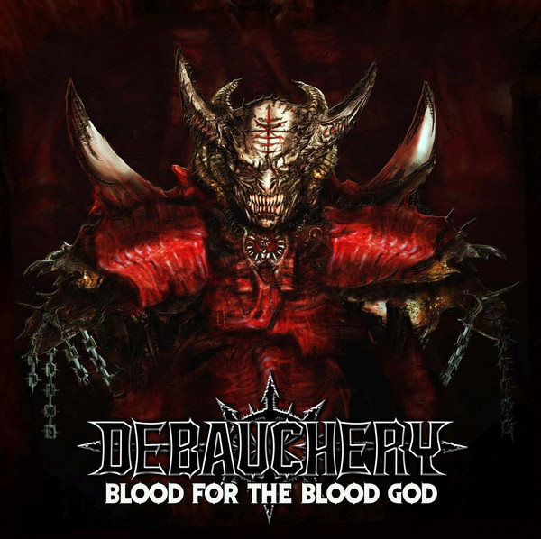 Debauchery - Blood For The Blood God