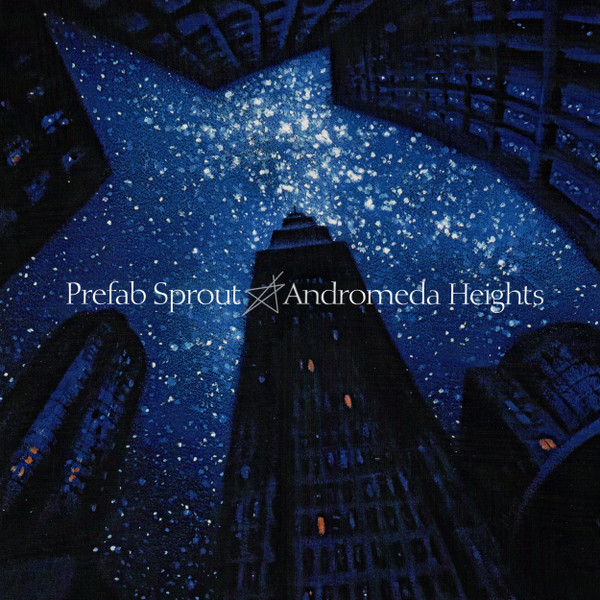 Prefab Sprout - Andromeda Heights