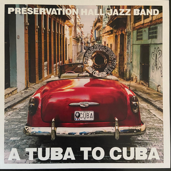 Preservation Hall Jazz Band - A Tuba to Cuba