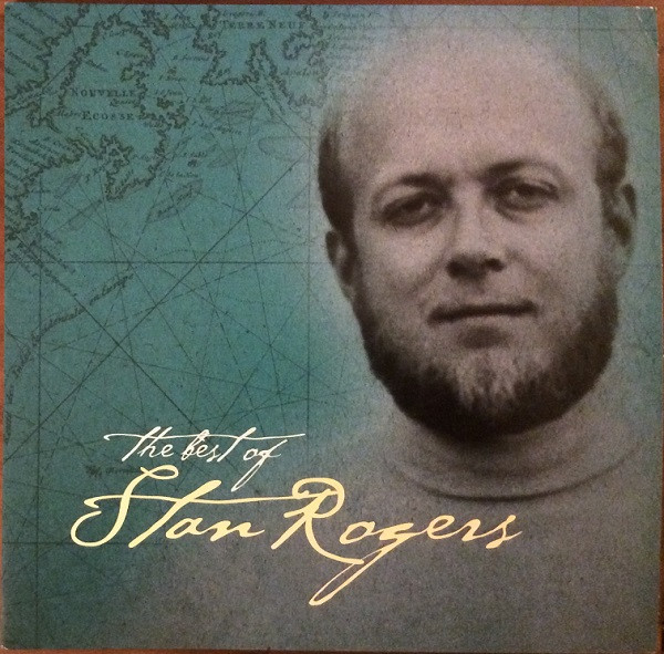 Stan Rogers - The Best Of Stan Rogers