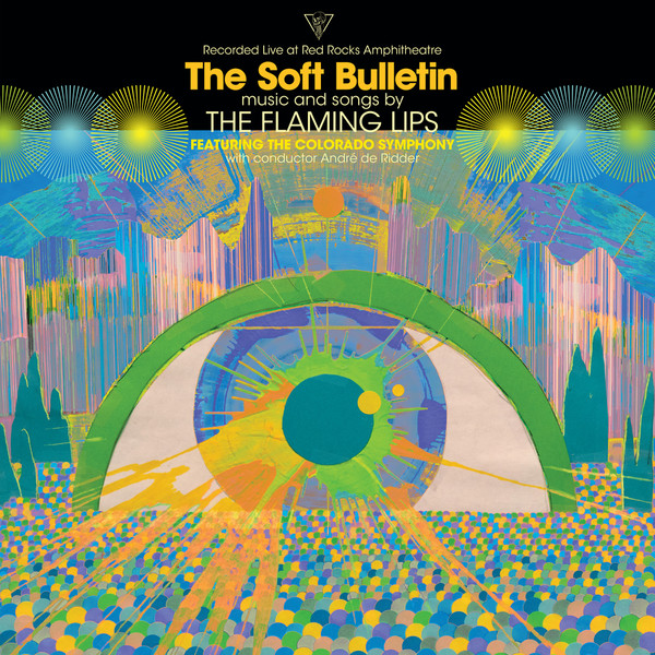 The Flaming Lips, The Colorado Symphony Orchestra - (Recorded Live At Red Rocks Amphitheatre) The Soft Bulletin