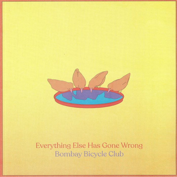 Bombay Bicycle Club - Everything Else Has Gone Wrong