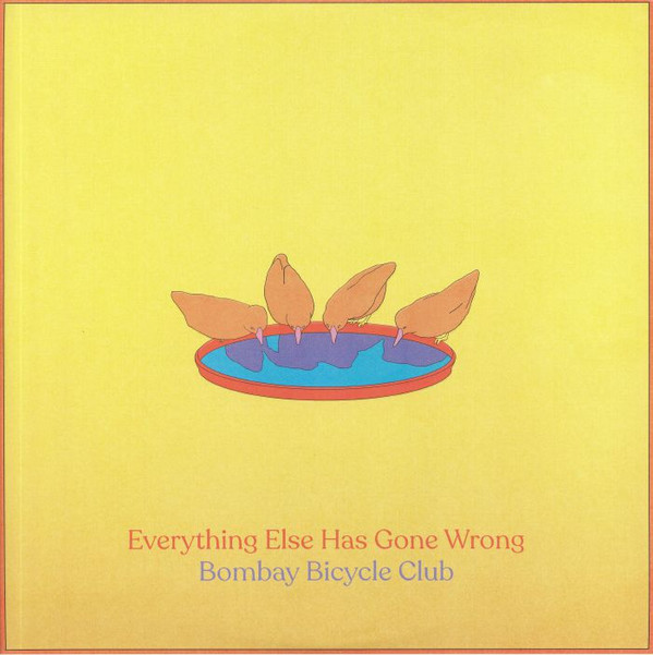 Bombay Bicycle Club - Everything Else Has Gone Wrong