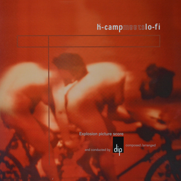 Dip - Ḣ-Camp Meets Lo-Fi (Explosion Picture Score)