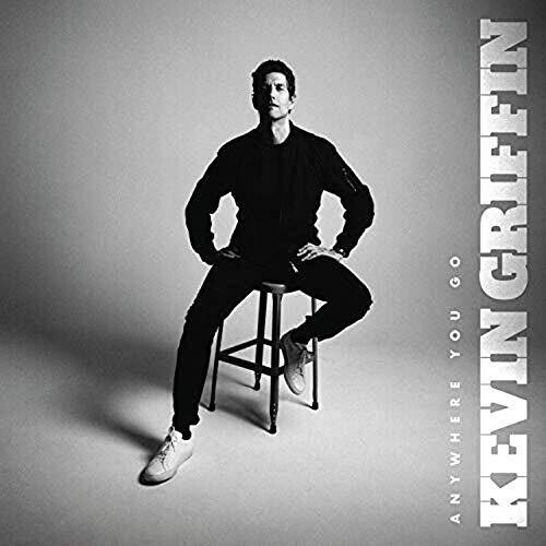 Kevin Griffin - Anywhere You Go