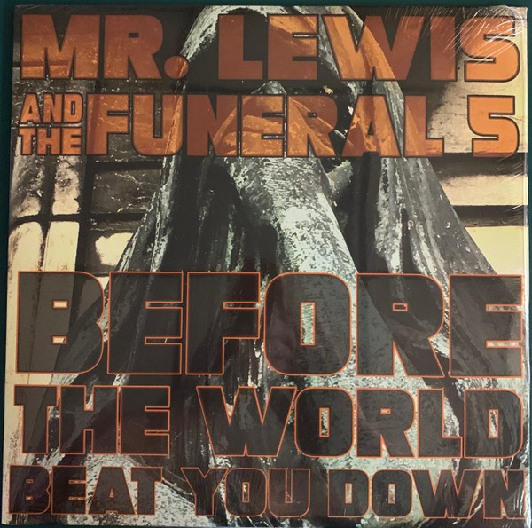 Mr. Lewis And The Funeral 5 - Before The World Beat You Down