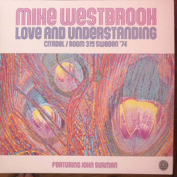 Mike Westbrook, John Surman - Love And Understanding: Citadel / Room 315 Sweden '74