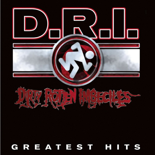 Dirty Rotten Imbeciles - Greatest Hits