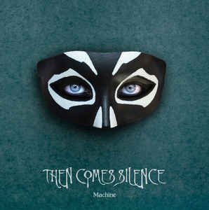 Then Comes Silence - Machine