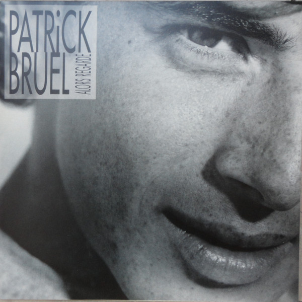 Patrick Bruel - Alors Regarde