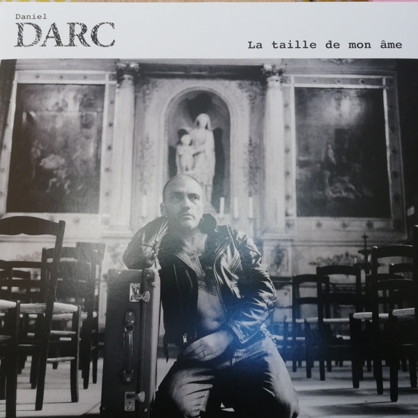 Daniel Darc - La Taille De Mon Âme