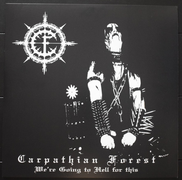 Carpathian Forest - We're Going To Hell For This