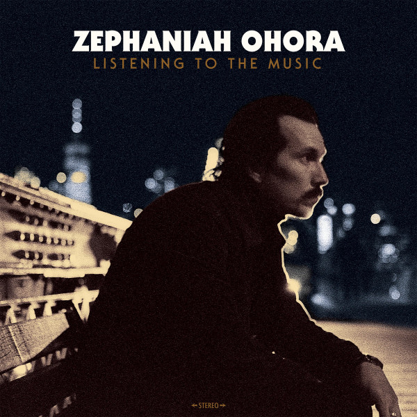 Zephaniah OHora - Listening To The Music