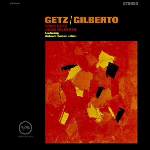 Stan Getz, João Gilberto, Antonio Carlos Jobim - Getz / Gilberto